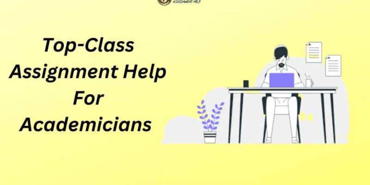 Top-Class Assignment Help For Academicians