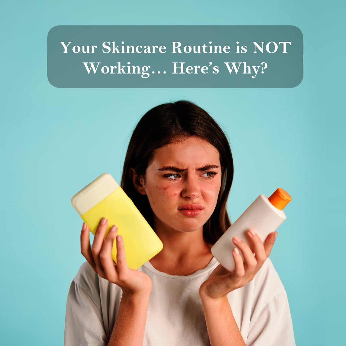 Why Your Skincare Routine Isn't Delivering Results: Let's Find Out Why