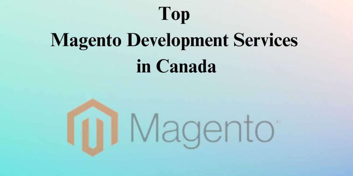 Top Magento Development Services in Canada