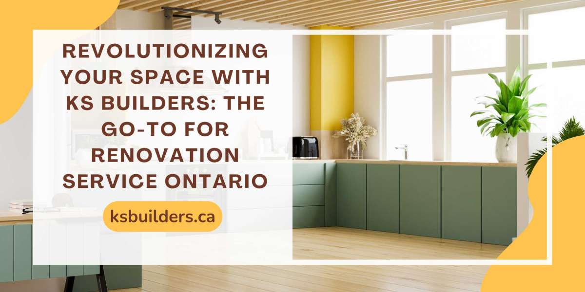 Revolutionizing Your Space with KS Builders: The Go-To for Renovation Service Ontario